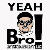 Yeah Bro Entertainment! LLC