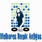 Melhores Remix Antigos