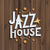 Jazz House Relaxing