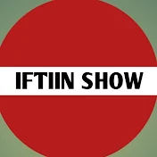IFTIIN SHOW