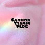 Saadiya Yasmin Vlog