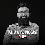 Talha Ahad Podcast Clips