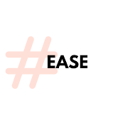 EASE