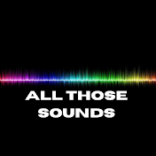 All Those Sounds
