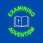 Examining Adventism