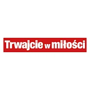 Trwajcie w miłości