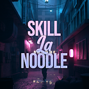 Skill La Noodle