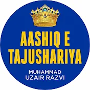 AASHIQ E TAJUSHARIYA