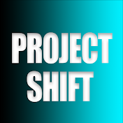 PROJECT SHIFT