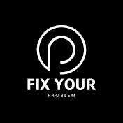Fix Your Problem