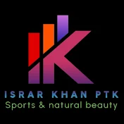 Israr Khan PTK