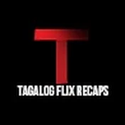 Tagalog Flix Recaps