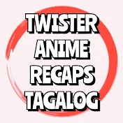 Twister Anime Recap Tagalog