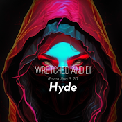 Wretched and DiHyde (Hyde)