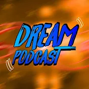 Dream Podcast