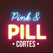 Cortes do Pink & Pill [Oficial]