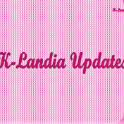 K- Landia Updates