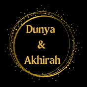 Dunya & Akhirah