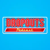 Dropouts Podcast