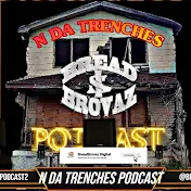 N DA TRENCHES PODCAST