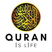 Quran Is Life - القرآن هو الحياة