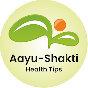 Aayu Shakti Health Tips