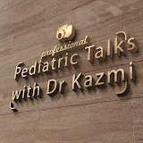 Pediatrics with Dr Syed Kazmi