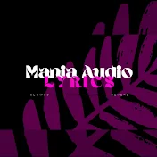 Mania Audio Lyrics