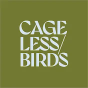 Cageless Birds