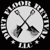 DIRT FLOOR REVIVAL LLC