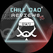 Chill Dad Reviews