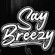 Say Breezy