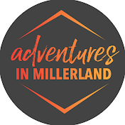 Adventures in Millerland