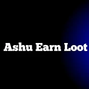 Ashu Earn Loot