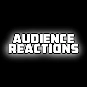 Audience Reactions