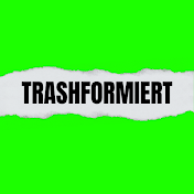 Trashformiert