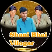 Shani bhai vilogar1100