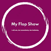 My Flop Show