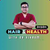 Hair and health With Dr Vikram