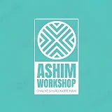 Ashim Workshop