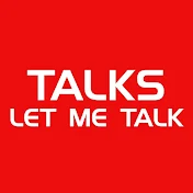 T A L K S - LET ME TALK