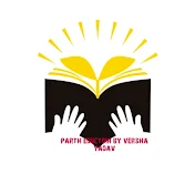 Parth education,Versha yadav