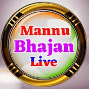 Mannu Bhajan Live