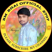 BM BHAI OFFICIAL 2707