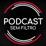 Podcast Sem Filtro