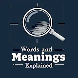 Words and Meanings Explained