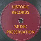 Historic Records Music Preservation 78rpm & more