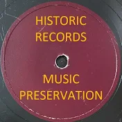 Historic Records Music Preservation 78rpm & more