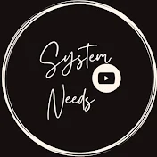 System Needs