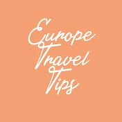 Europe’s Travel Tips